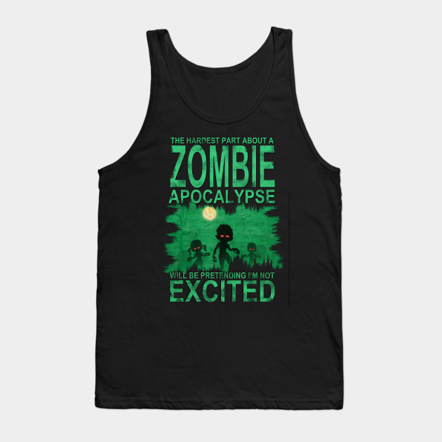 Hardest Part About a Zombie Apocalypse Funny TShirt Zombie